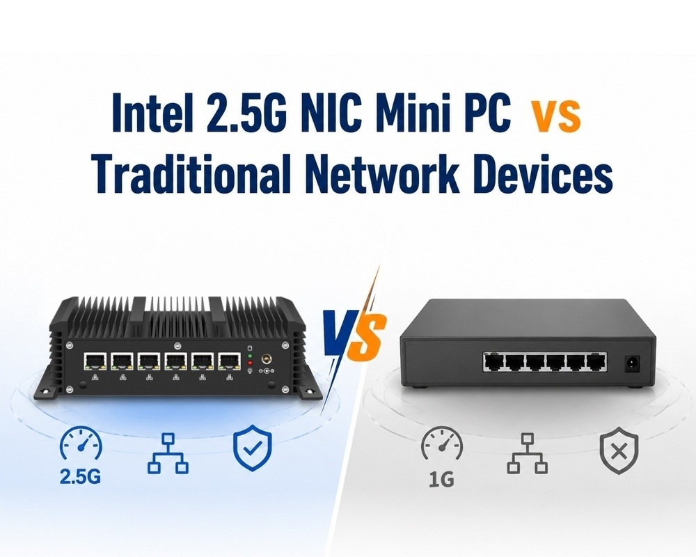 최신 회사 블로그 인텔 2.5G 이더넷 미니 PC VS 전통적인 네트워크 장치: 유연한 기업 네트워킹에 대한 애플리케이션 차이